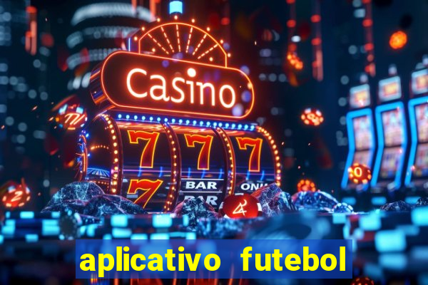 aplicativo futebol da hora 4.5